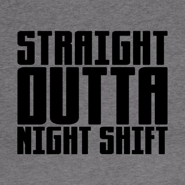 Straight Outta Night Shift by colorsplash